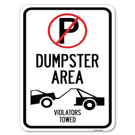 Signmission Dumpster No Parking Dumpster Area Violators Towed With Graphic Parking, A-1824-24120 A-1824-24120